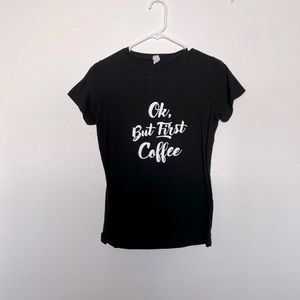 Coffee first T-shirt size small